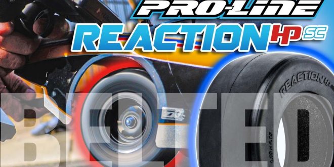 Pro-Line Reaction HP SC Drag Racing BELTED Tires