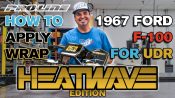 Pro-Line HOW TO: Apply Wrap to 1967 F-100 HEATWAVE Edition for UDR