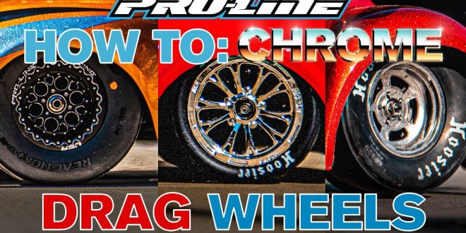 Pro-Line HOW-TO: Chrome Your Drag Wheels